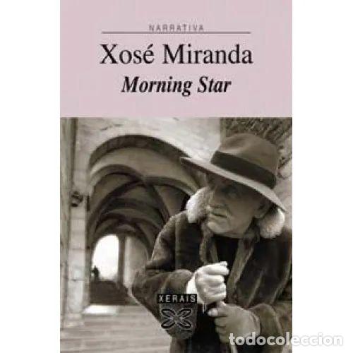 Libros de segunda mano: Morning Star - Xos&eacute; Miranda - Edici&oacute;ns Xerais, 1998, 1&ordf; ed. - Edici&oacute;n Literaria - Narrativa