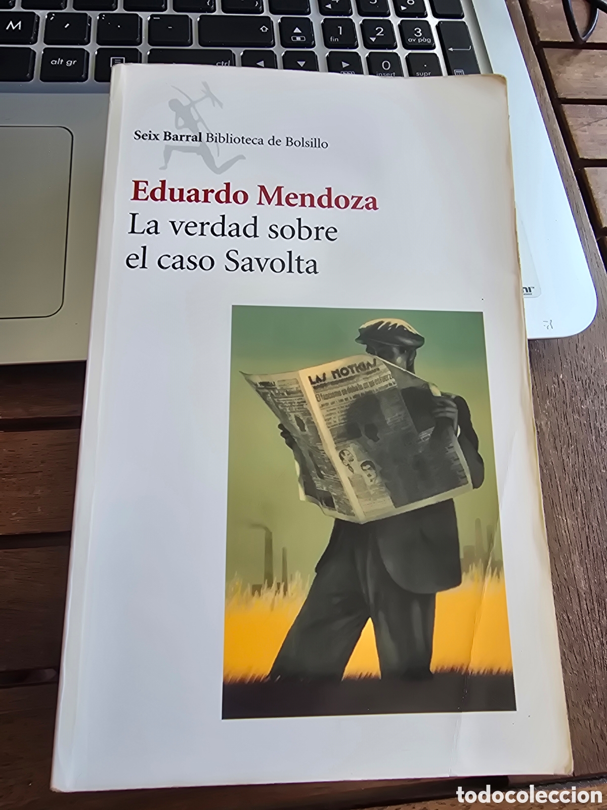 Libros de segunda mano: LA VERDAD SOBRE EL CASO SAVOLTA Eduardo Mendoza SEIX BARRAL 2002 novela