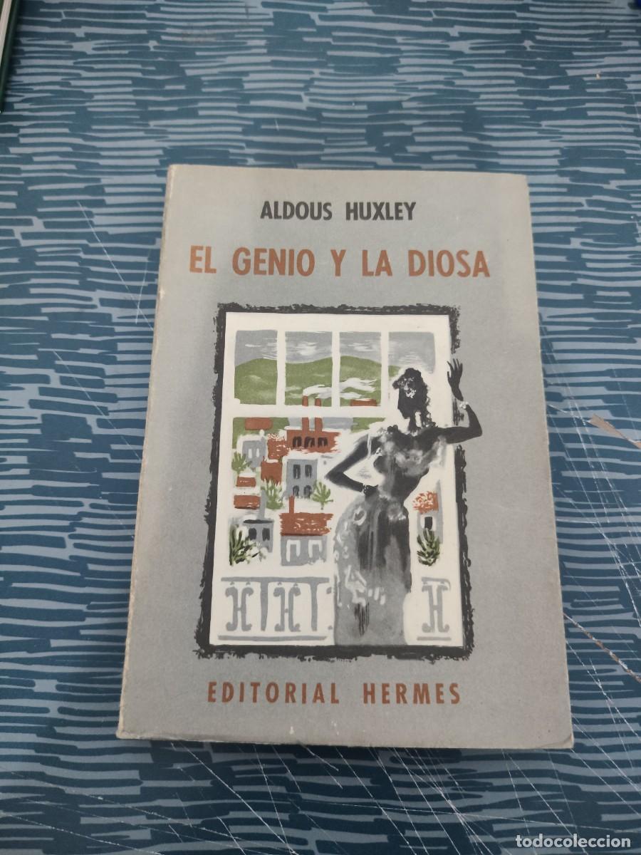 Libros de segunda mano: EL GENIO Y LA DIOSA, ALDOUS HUXLEY, EDITORIAL HERMES,1956,165 P&Aacute;GINAS.