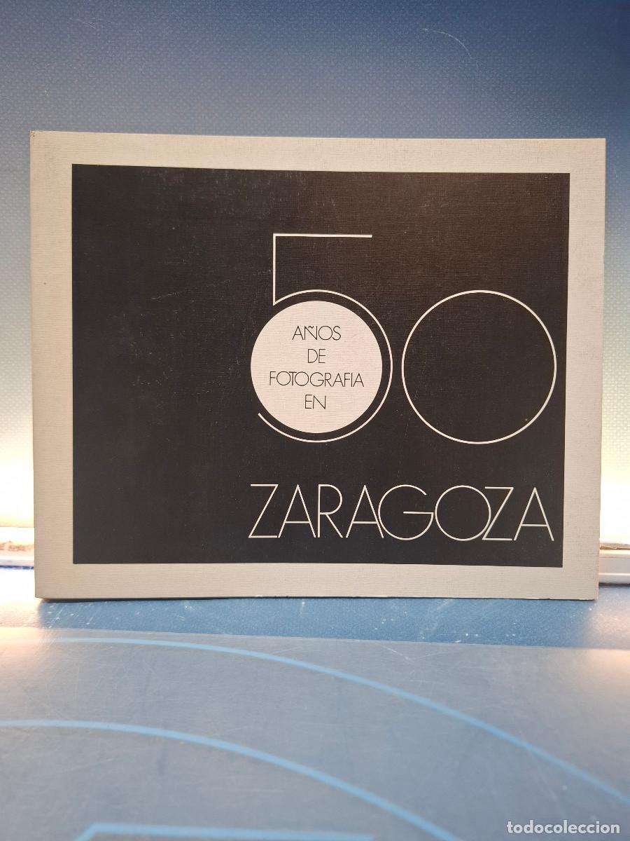 Libros de segunda mano: Libro, 50 A&ntilde;os De Fotografia En Zaragoza