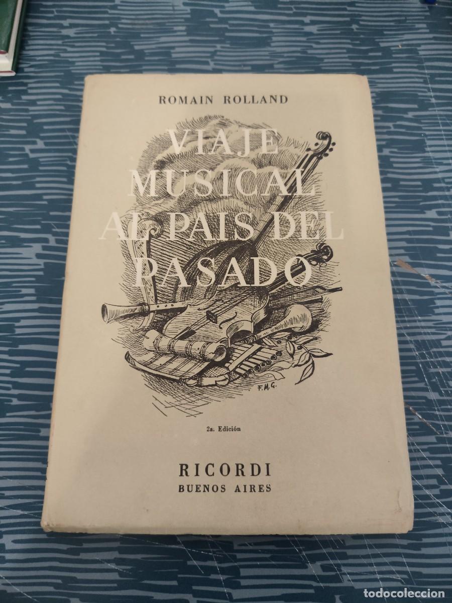 Libros de segunda mano: VIAJE MUSICAL AL PA&Iacute;S DEL PASADO,ROMAIN ROLLAND, RICORDI AMERICANA ,1955,203 P&Aacute;GINAS.