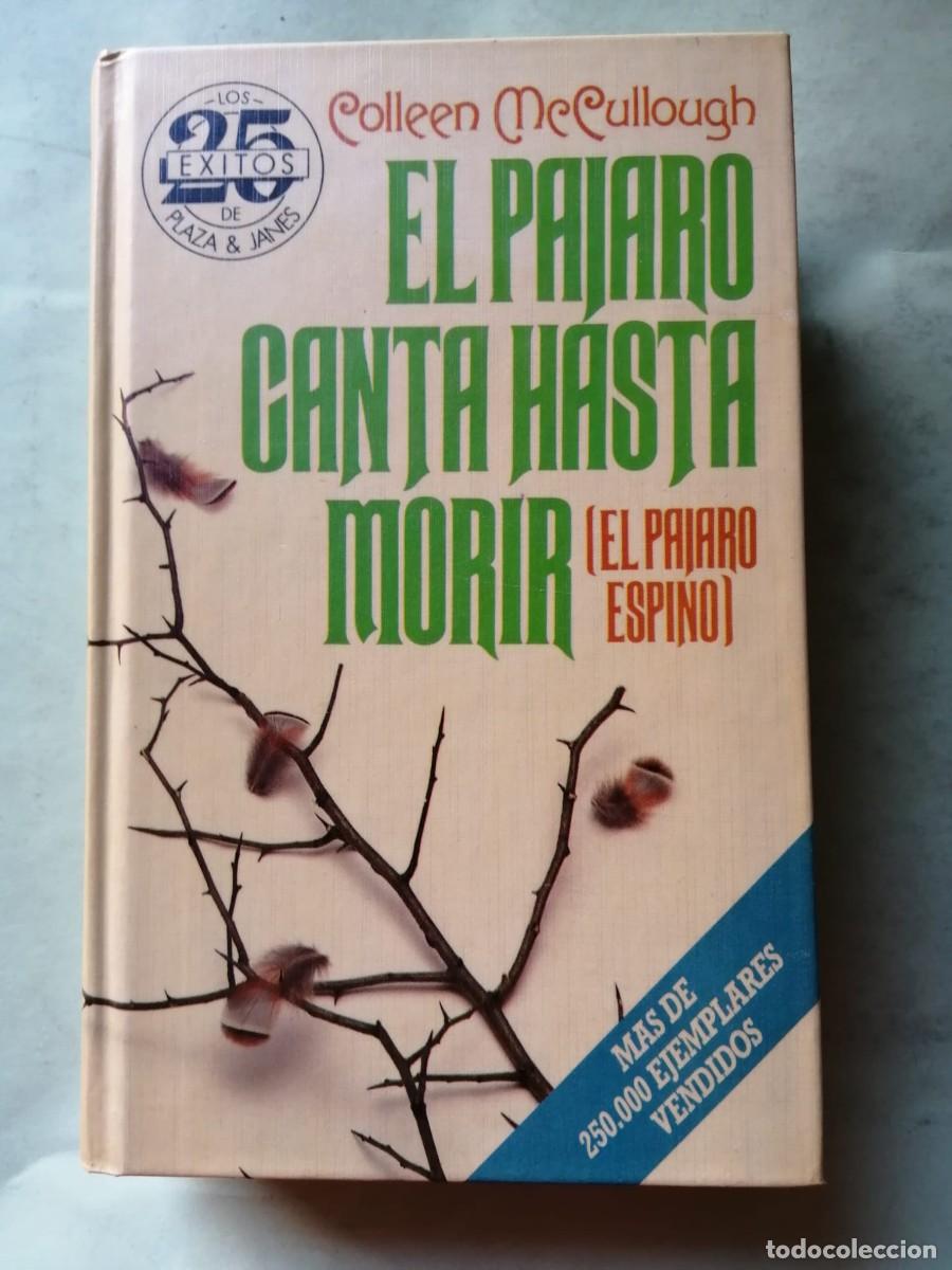 Libros de segunda mano: EL PAJARO CANTA HASTA MORIR (COLLEEN McCULLOUGH)