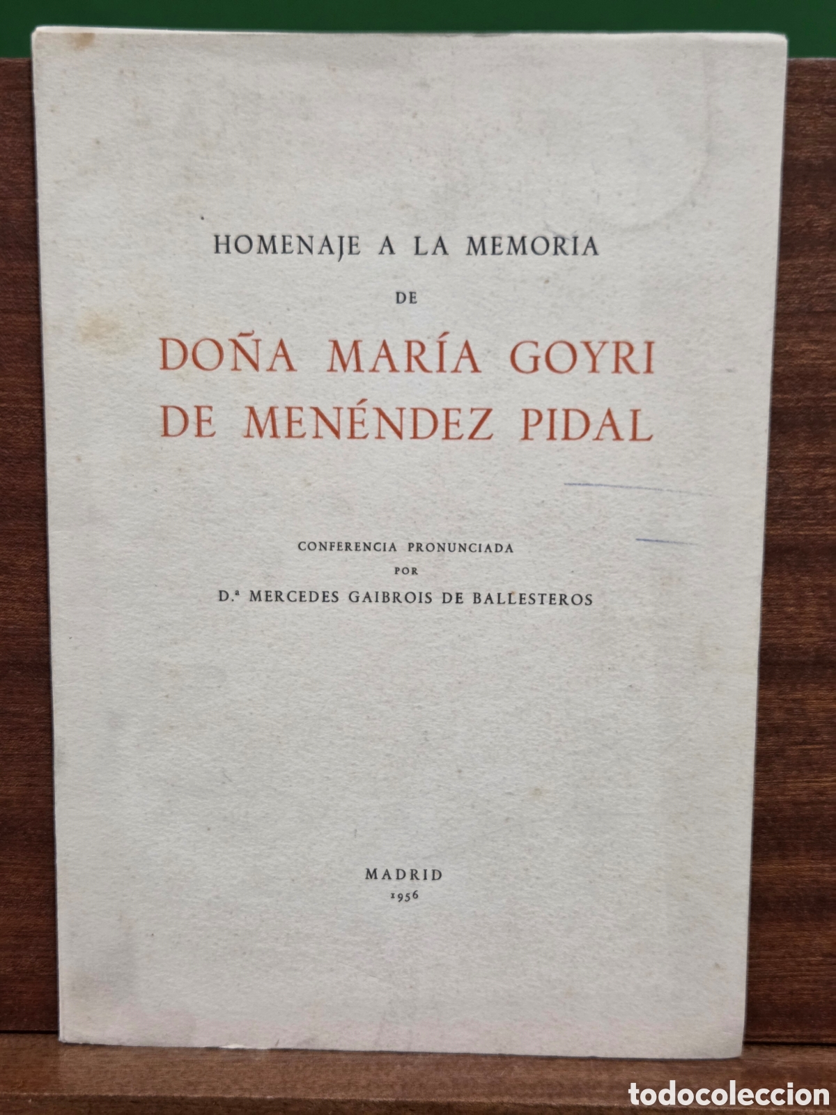 Libros de segunda mano: &rdquo;&rdquo;HOMENAJE A LA MEMORIA DE DO&Ntilde;A MARIA GOYRI DE MENENDEZ PIDAL&rdquo;&rdquo;...MERCEDES GAIBROID...MADRID...1956.