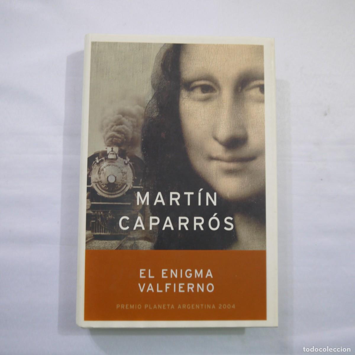 Libros de segunda mano: EL ENIGMA VALFIERNO - MART&Iacute;N CAPARR&Oacute;S - PLANETA - 2005