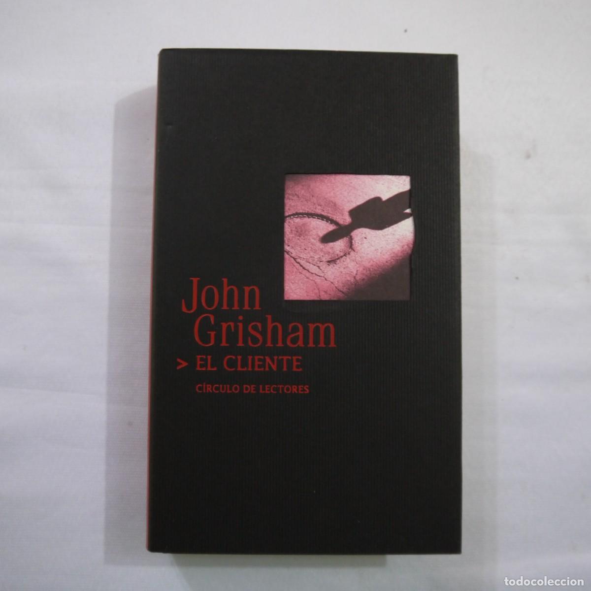 Libros de segunda mano: EL CLIENTE - JOHN GRISHAM - C&Iacute;RCULO DE LECTORES - 2002 - Foto 1