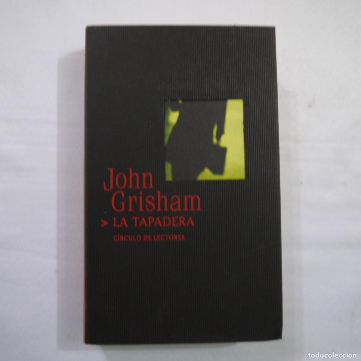 Libros de segunda mano: LA TAPADERA - JOHN GRISHAM - C&Iacute;RCULO DE LECTORES - 2003