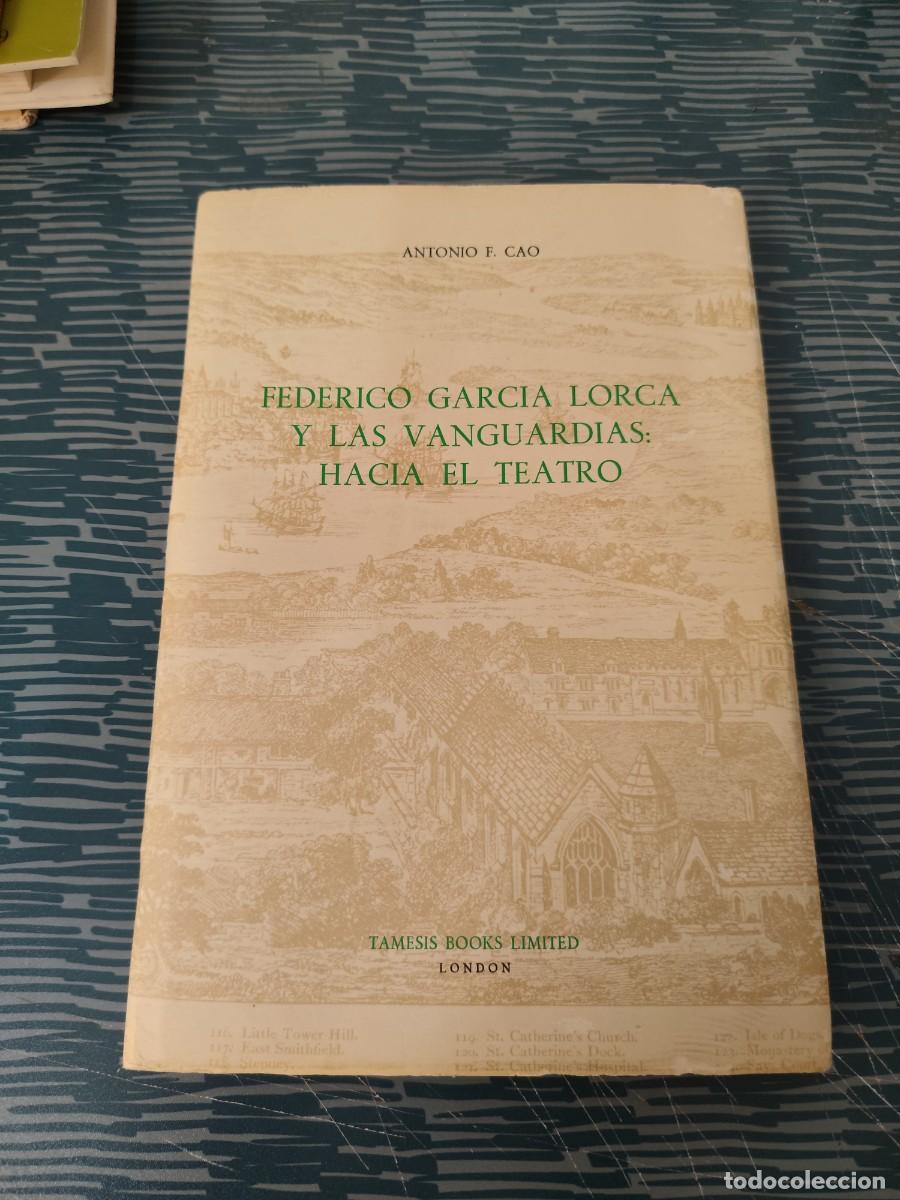 Libros de segunda mano: FEDERICO GARC&Iacute;A LORCA Y LAS VANGUARDIAS HACIA EL TEATRO, ANTONIO F.CAO,TAMESIS BOOKS,1984,106 P&Aacute;G.