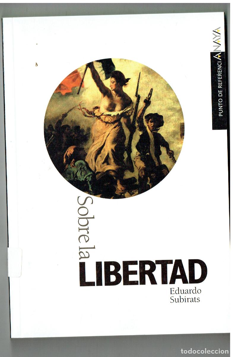 Libros de segunda mano: SOBRE LA LIBERTAD, EDUARDO SUBIRATS. ANAYA, 1999, (ST/PR1)