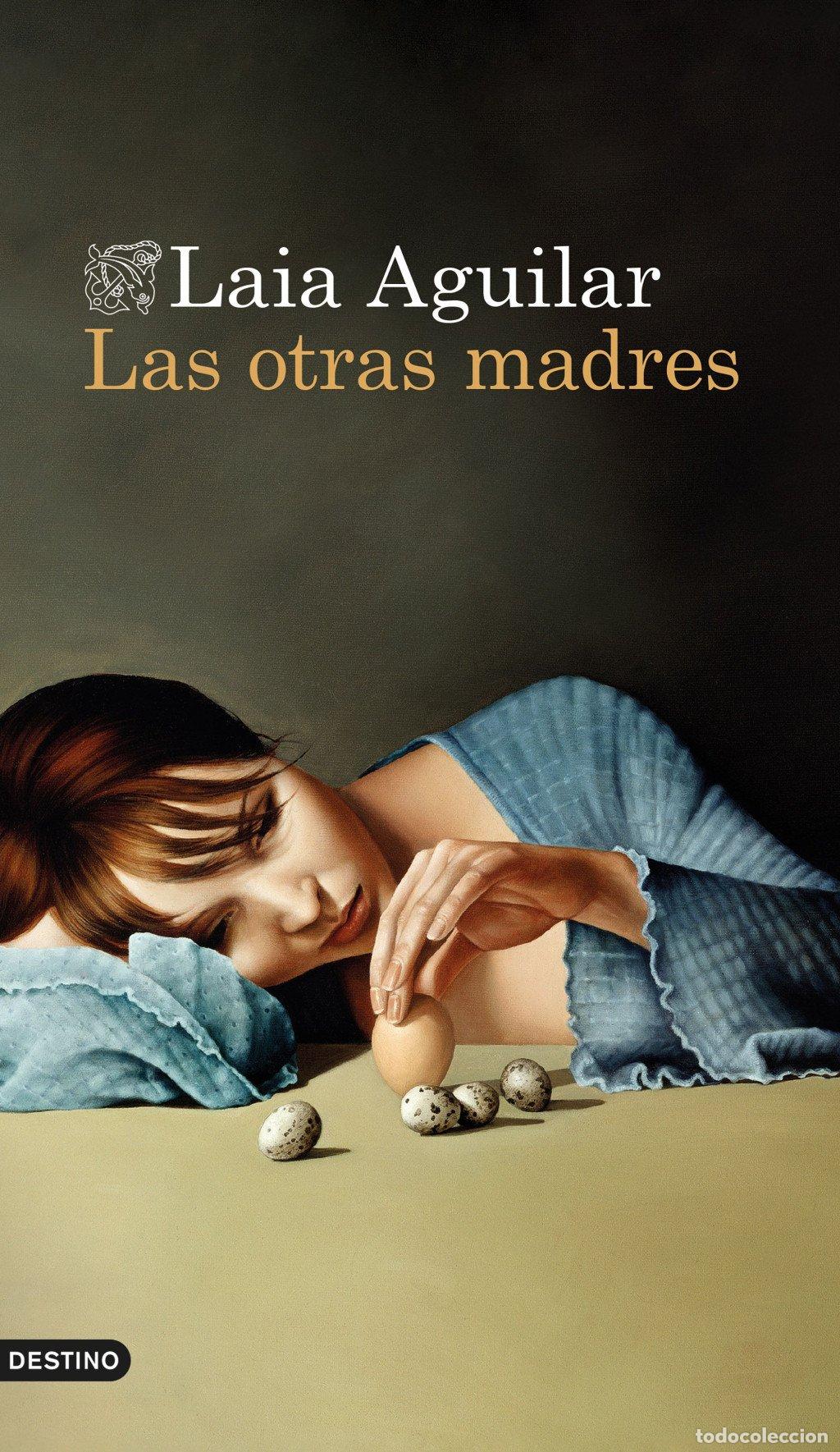 Libros de segunda mano: Las Otras Madres - Laia Aguilar - Ediciones Destino - &Aacute;ncora & Delf&iacute;n
