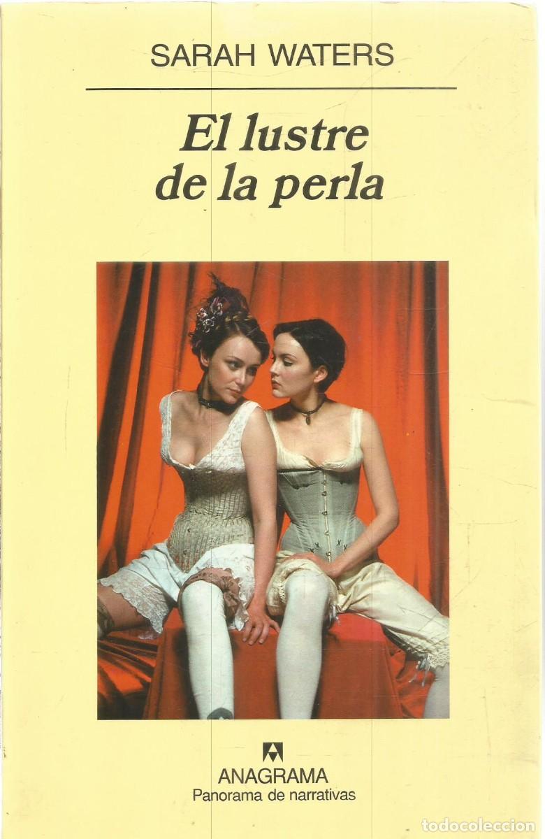 Libros de segunda mano: SARAH WATERS. EL LUSTRE DE LA PERLA. ANAGRAMA. PRIMERA EDICION