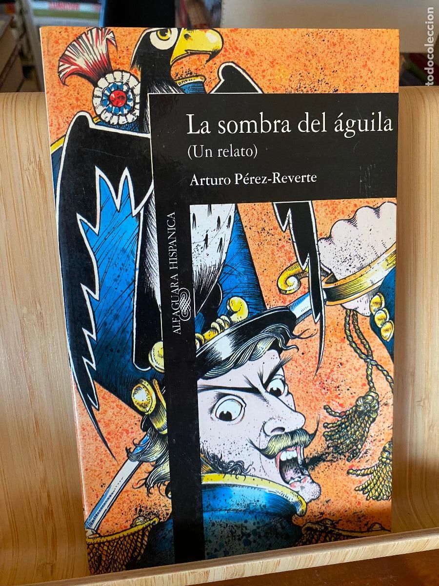 Libros de segunda mano: LA SOMBRA DEL &Aacute;GUILA. ARTURO P&Eacute;REZ-REVERTE. EDITORIAL ALFAGUARA. 1&ordf; EDICI&Oacute;N
