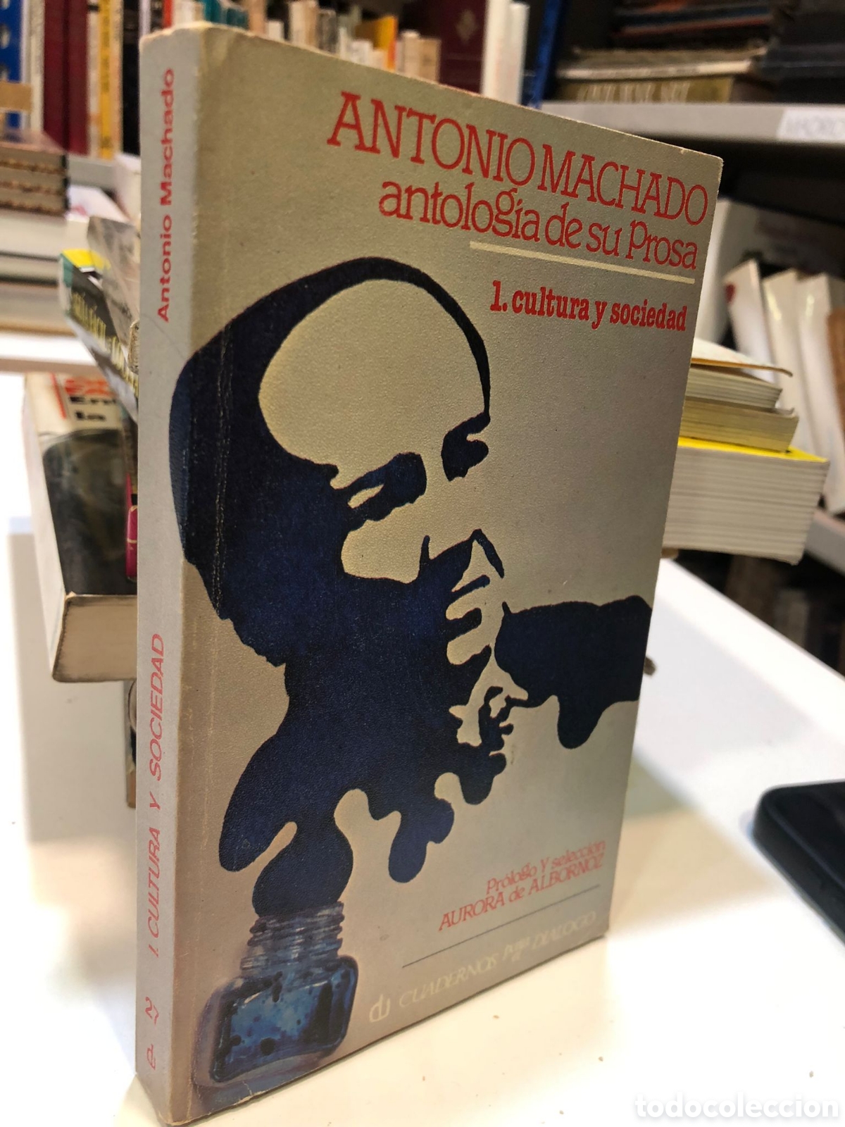 Second hand books: Antolog&iacute;a de su prosa. 1. Cultura y sociedad - Antonio Machado