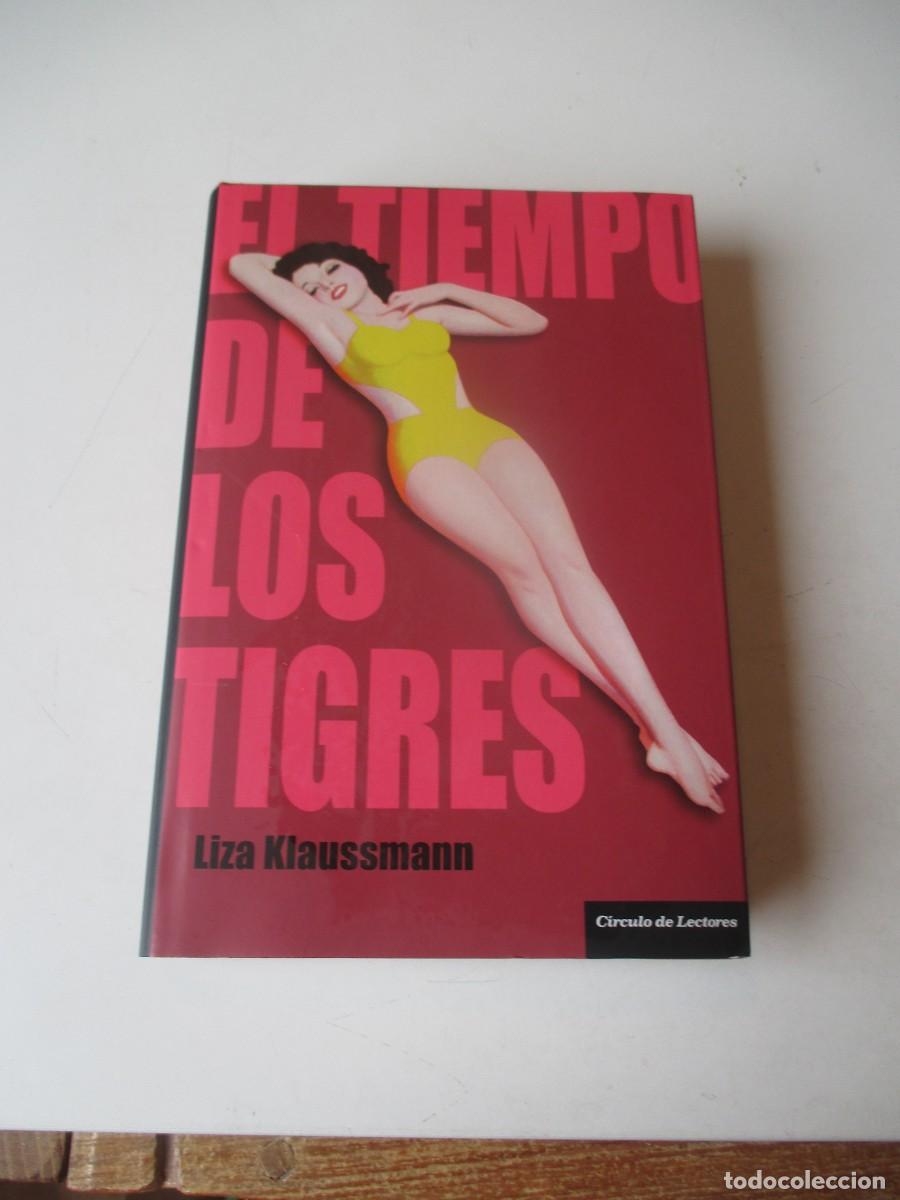 Libros de segunda mano: LIZA KLAUSSMANN El tiempo de los tigres W40632
