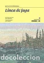Libros de segunda mano: LINEA DE FUGA Maylis de Kerangal (ilustrado por Araiz Mesanza)