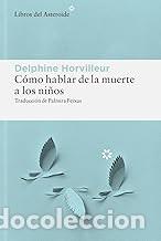 Libri di seconda mano: C&Oacute;MO HABLAR DE LA MUERTE A LOS NI&Ntilde;OS Delphine Horvilleur