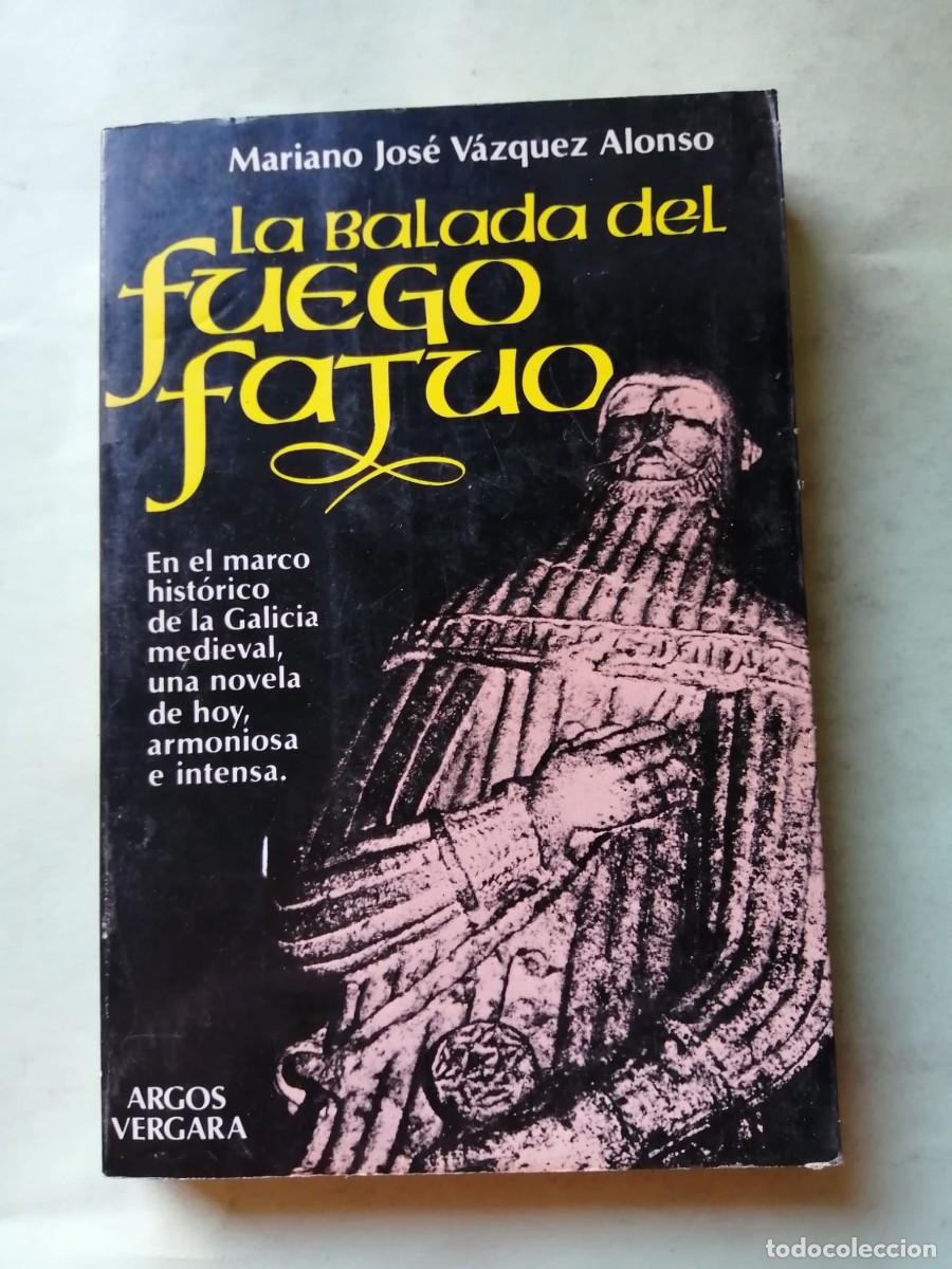 Libros de segunda mano: LA BALADA DEL FUEGO FATUO (MARIANO JOSE VAZQUEZ ALONSO)