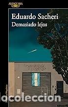 Libros de segunda mano: DEMASIADO LEJOS Eduardo Sacheri