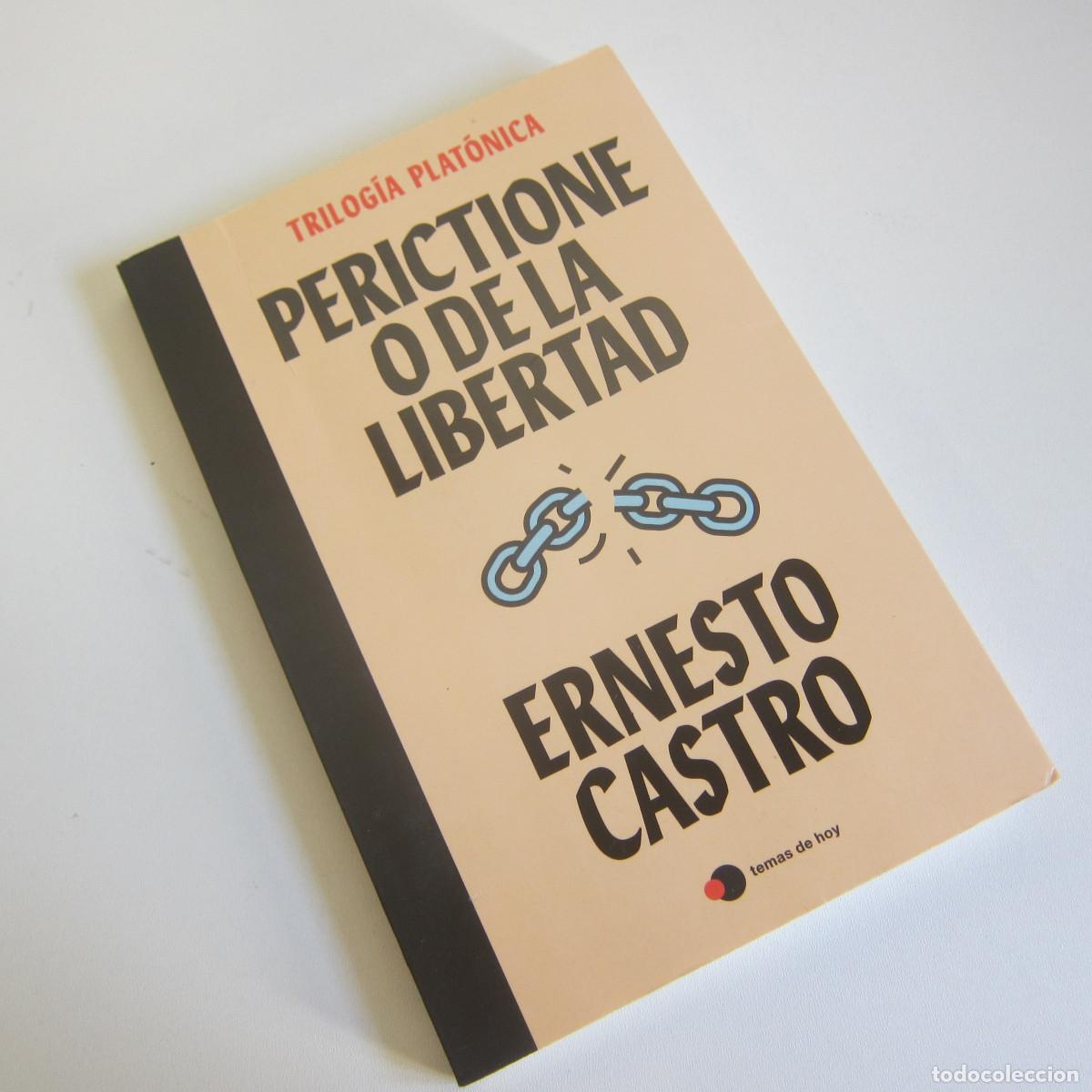 Libros de segunda mano: PERICTIONE O DE LA LIBERTAD - ERNESTO CASTRO (TEMAS DE HOY) NOVELA