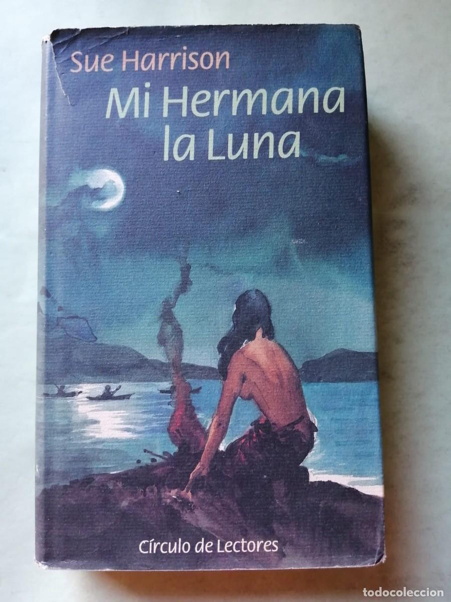 Libros de segunda mano: MI HERMANA LA LUNA (SUE HARRISON) - Foto 1