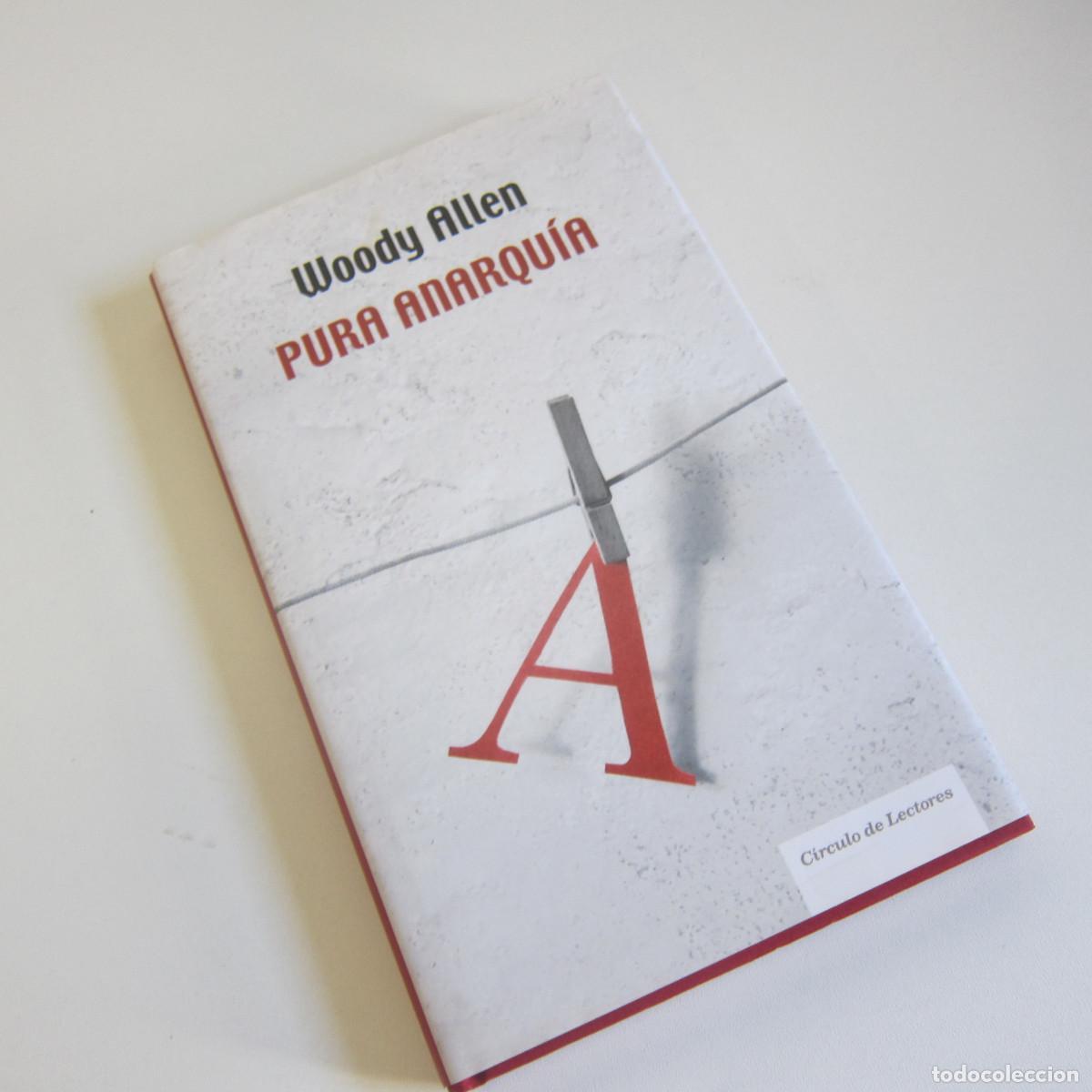 Libros de segunda mano: PURA ANARQU&Iacute;A - WOODY ALLEN (C&Iacute;RCULO DE LECTORES) NOVELA