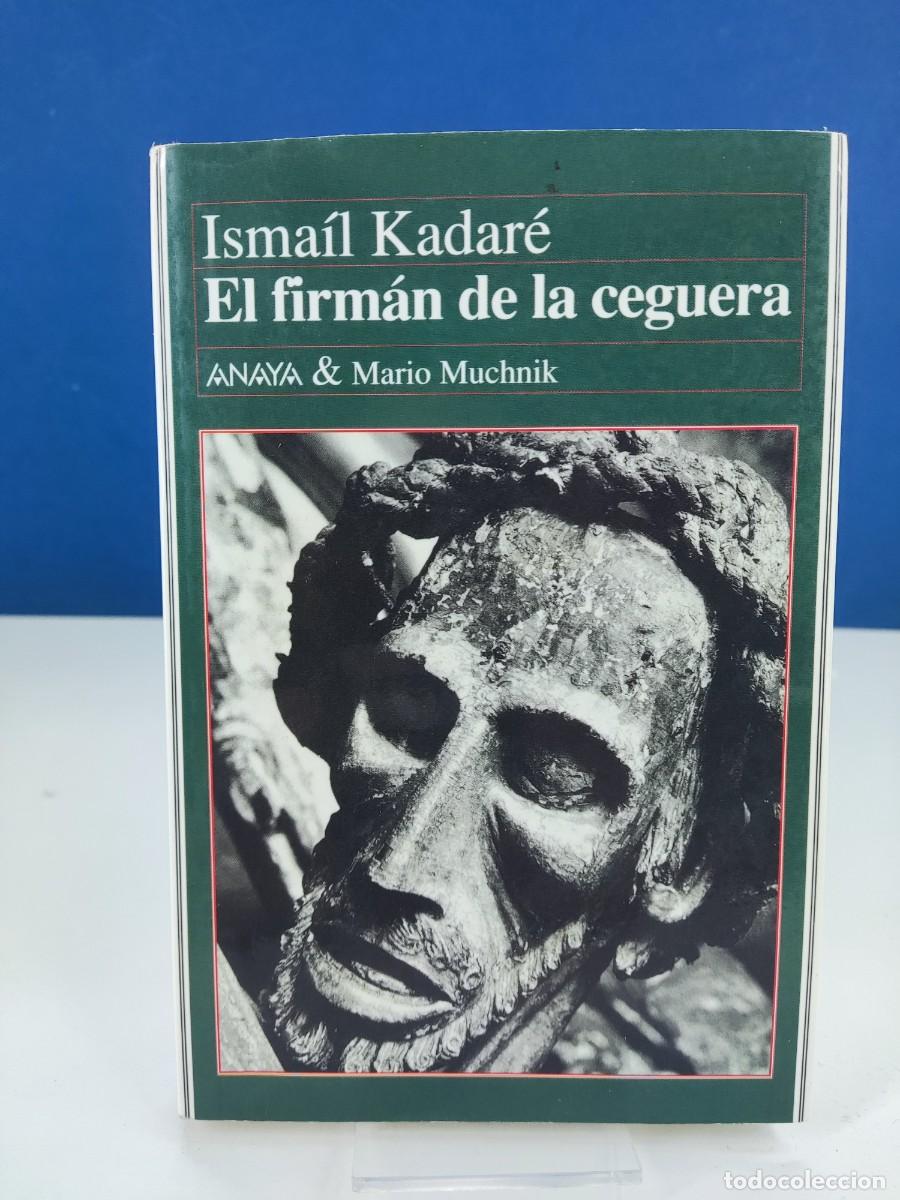 Libros de segunda mano: EL FIRM&Aacute;N DE LA CEGUERA / ISMA&Iacute;L KADAR&Eacute; / 1994. ANAYA & MARIO MUCHNIK