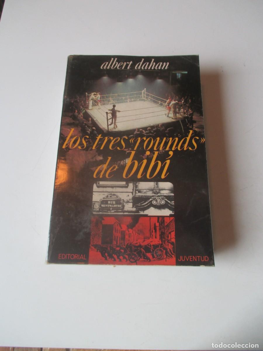 Libros de segunda mano: ALBERT DAHAN Los tres rounds de bibi W40645 - Foto 1