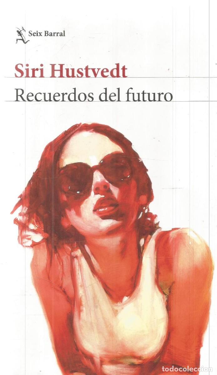 Libros de segunda mano: SIRI HUSTVEDT. RECUERDOS DEL FUTURO. SEIX BARRAL. PRIMERA EDICION
