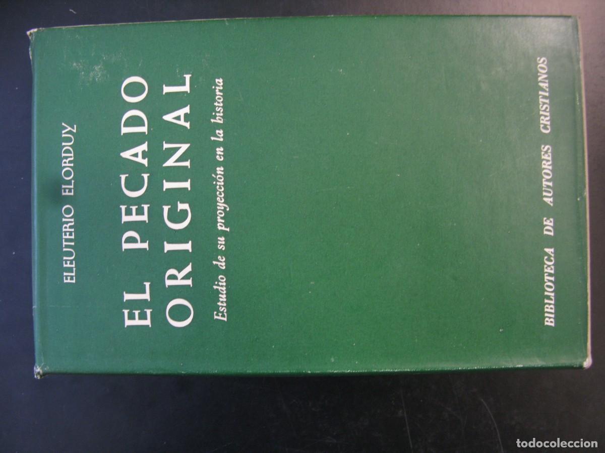 Libros de segunda mano: El pecado original. Estudio de su proyecci&oacute;n en la historia. Eleuterio Elorduy.