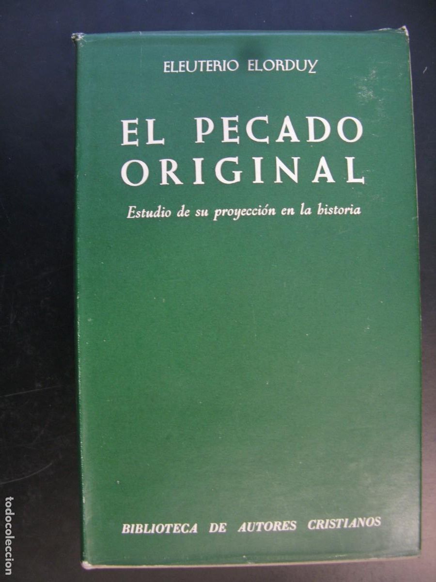 Gebrauchte B&uuml;cher: El pecado original. Estudio de su proyecci&oacute;n en la historia. Eleuterio Elorduy.