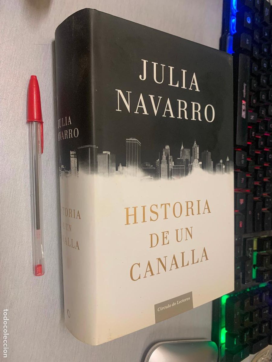 Libros de segunda mano: HISTORIA DE UN CANALLA / JULIA NAVARRO / C&Iacute;RCULO DE LECTORES