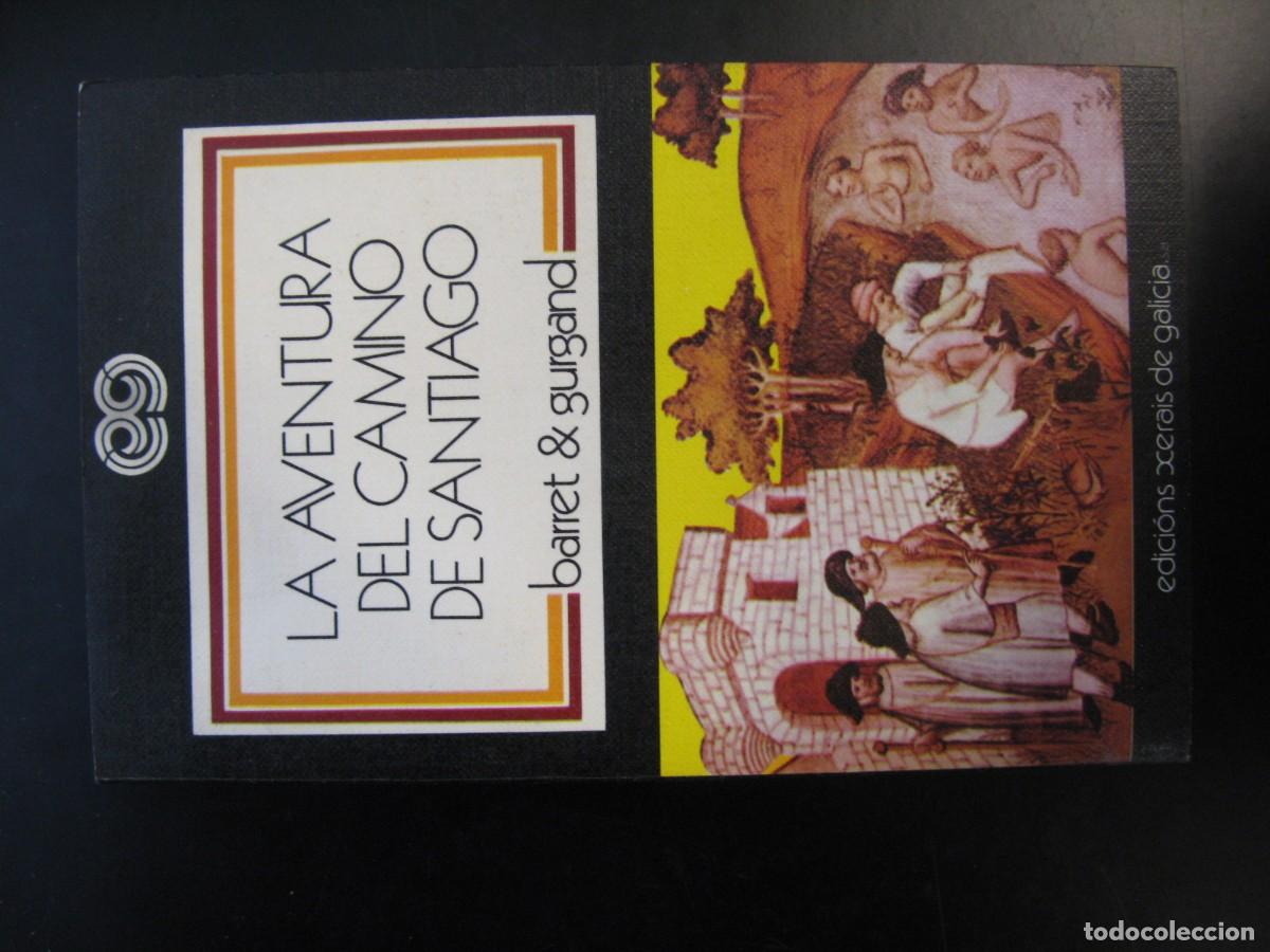 Libros de segunda mano: LA AVENTURA DEL CAMINO DE SANTIAGO - P. Barret; J.N. Gurgand