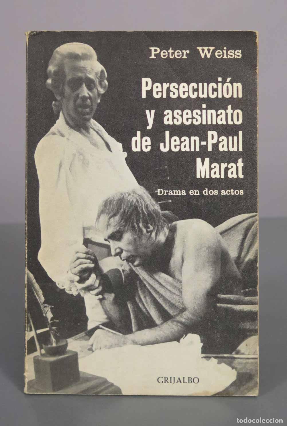 Libros de segunda mano: Persecuci&oacute;n y asesinato de Jean-Paul Marat - Peter Weiss - Editorial Grijalbo