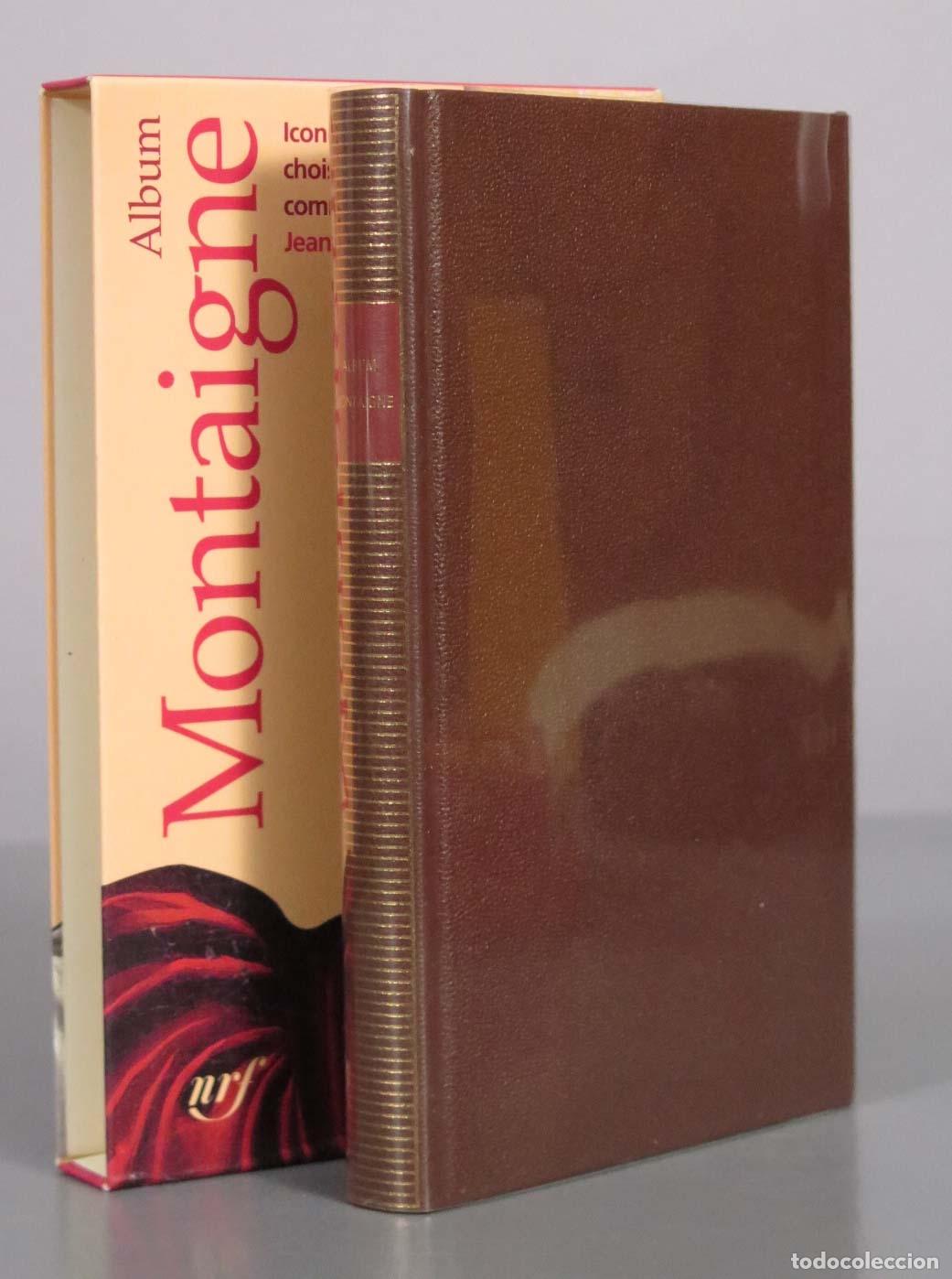 Libros de segunda mano: Album Montaigne - Jean Lacouture - Biblioth&egrave;que de la Pl&eacute;iade Gallimard 2007