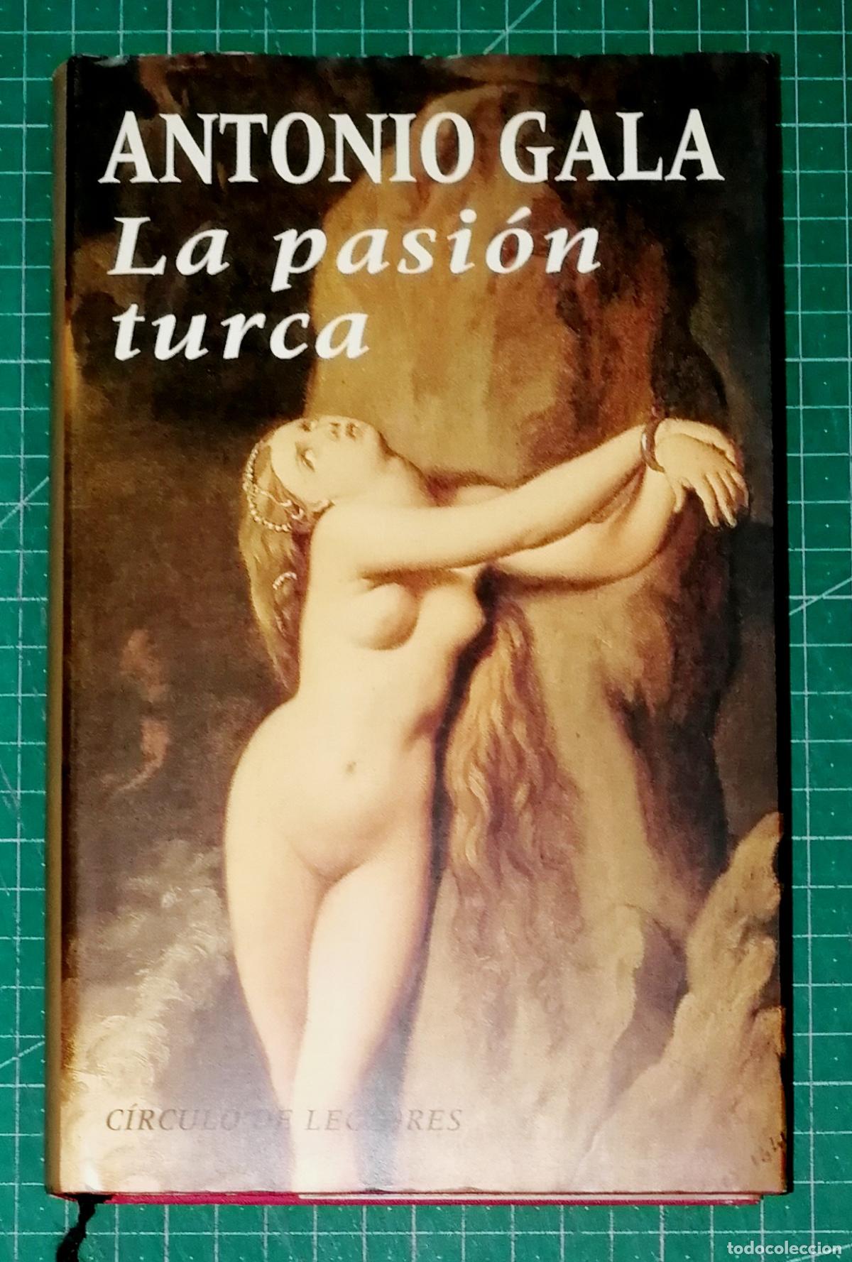 Libros de segunda mano: LA PASI&Oacute;N TURCA / Antonio Gala. - C&iacute;rculo de Lectores, 1993