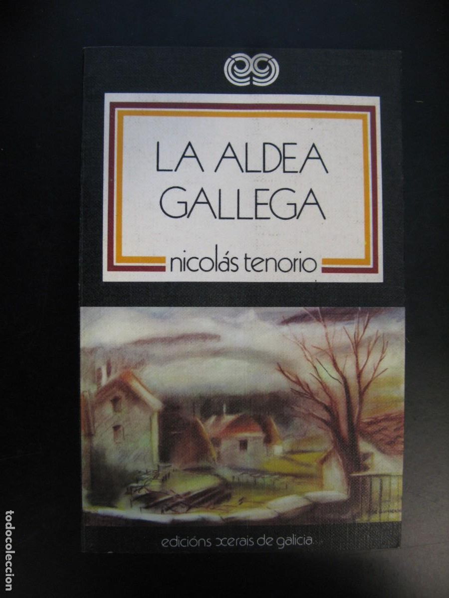 Libros de segunda mano: LA ALDEA GALLEGA - NICOL&Aacute;S TENORIO - XERAIS