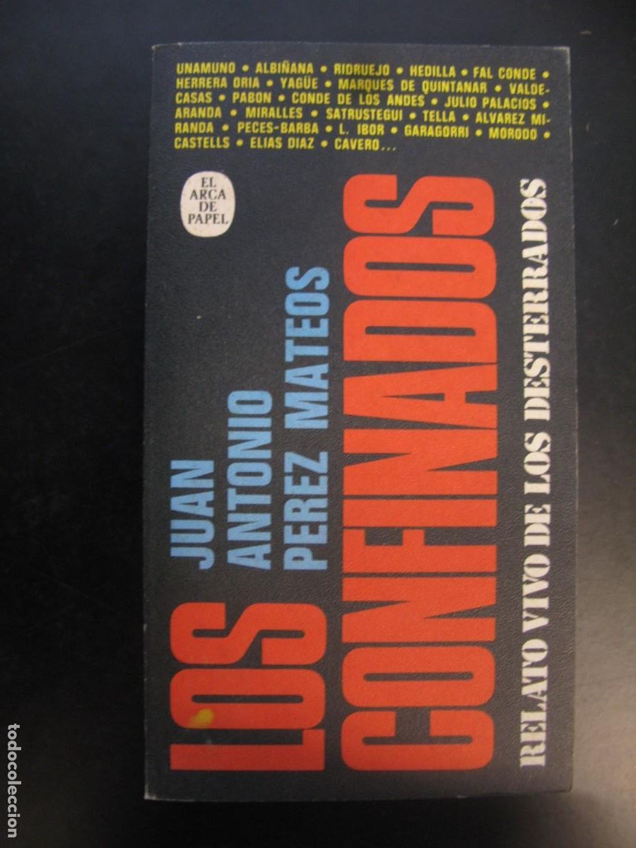 Libros de segunda mano: LOS CONFINADOS - RELATO VIVO DE LOS DESTERRADOS - JUAN ANTONIO PEREZ MATEOS - EL ARCA DE PAPEL