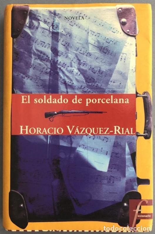 Libros de segunda mano: Soldado de Porcelana - V&aacute;zquez Rial - Ediciones B - Ficcionario, N&ordm; 3588