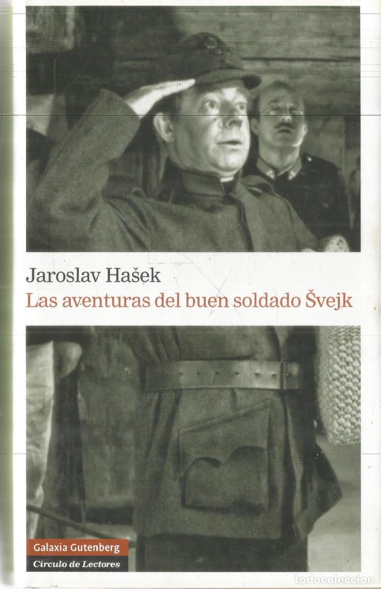 Libros de segunda mano: JAROSLAV HASEK. LAS AVENTURAS DEL BUEN SOLDADO SVEJK. GALAXIA GUTENBERG