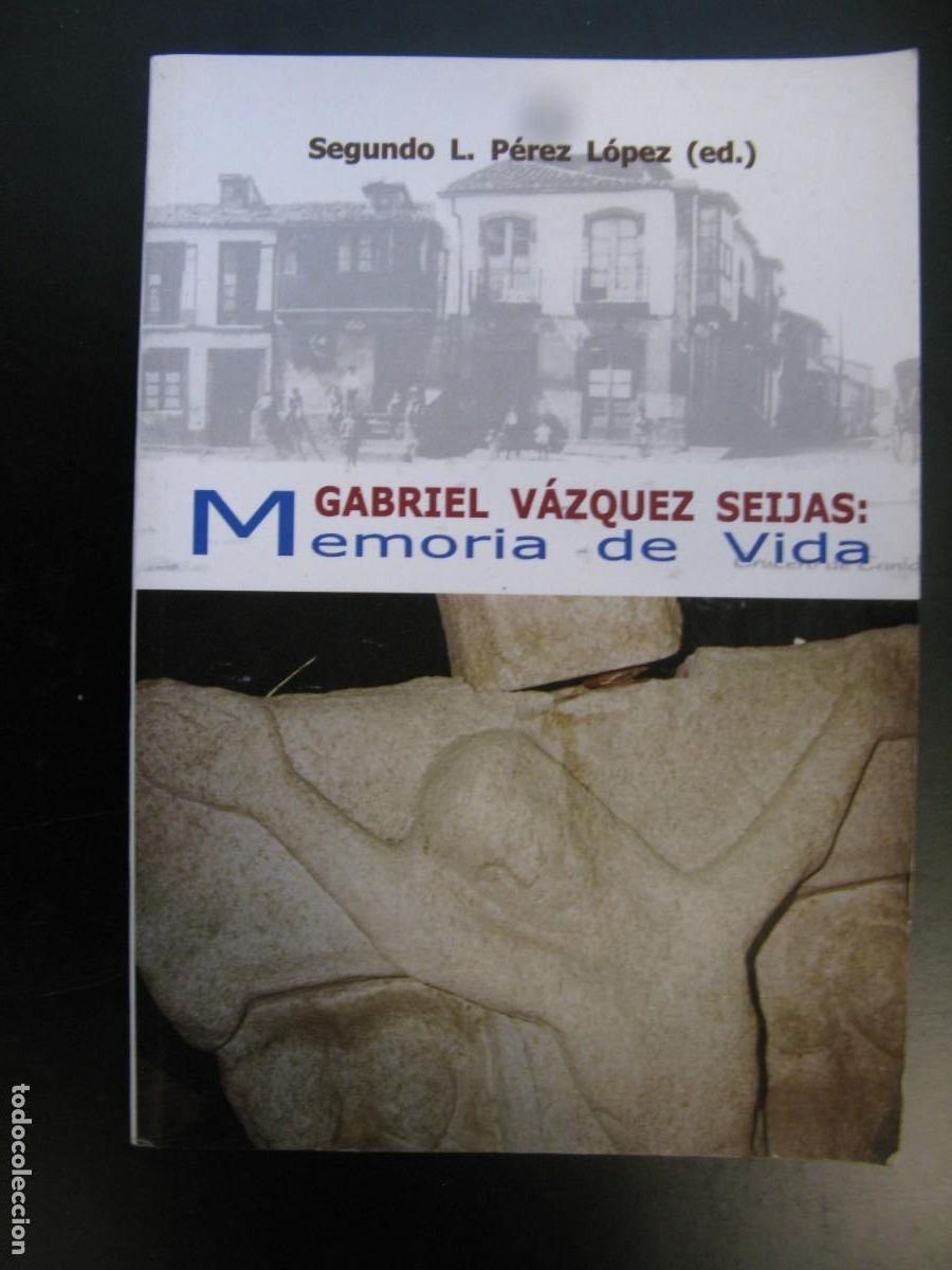 Libros de segunda mano: SEGUNDO P&Eacute;REZ L&Oacute;PEZ. GABRIEL V&Aacute;ZQUEZ SEIJAS: MEMORIA DE VIDA. 2001, FERROL. SACERDOTE
