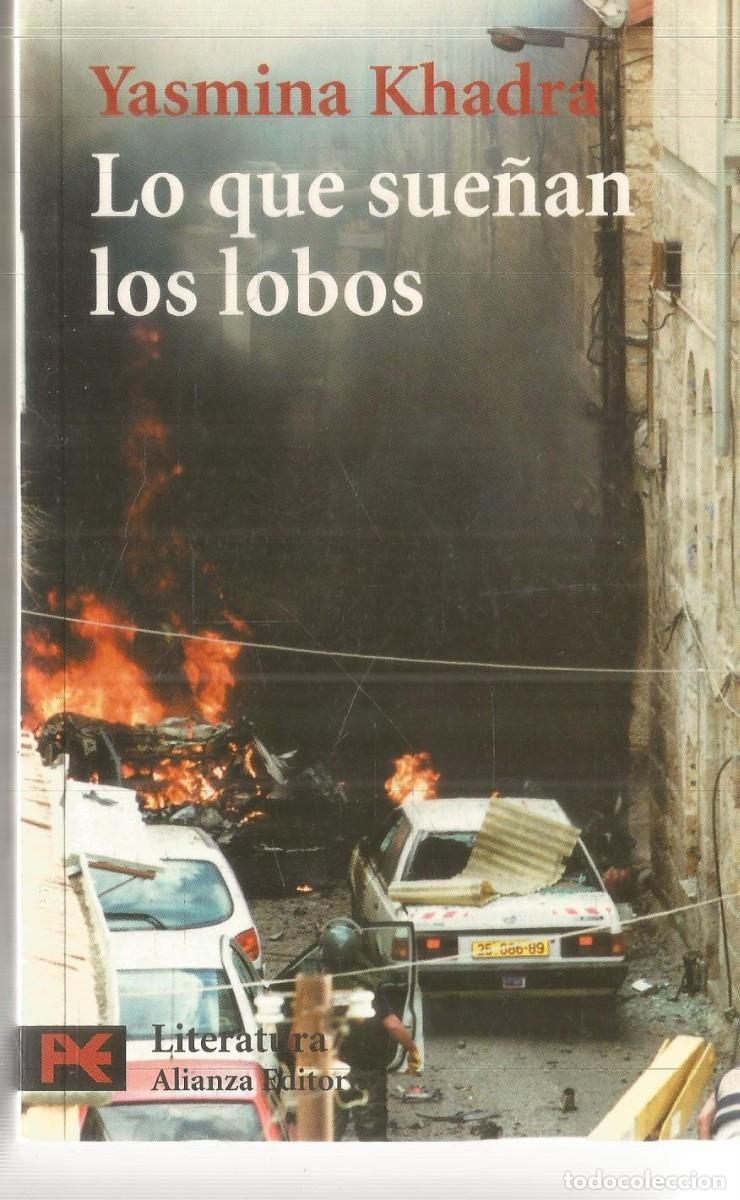 Libros de segunda mano: YASMINA KHADRA. LO QUE SUE&Ntilde;AN LOS LOBOS. ALIANZA
