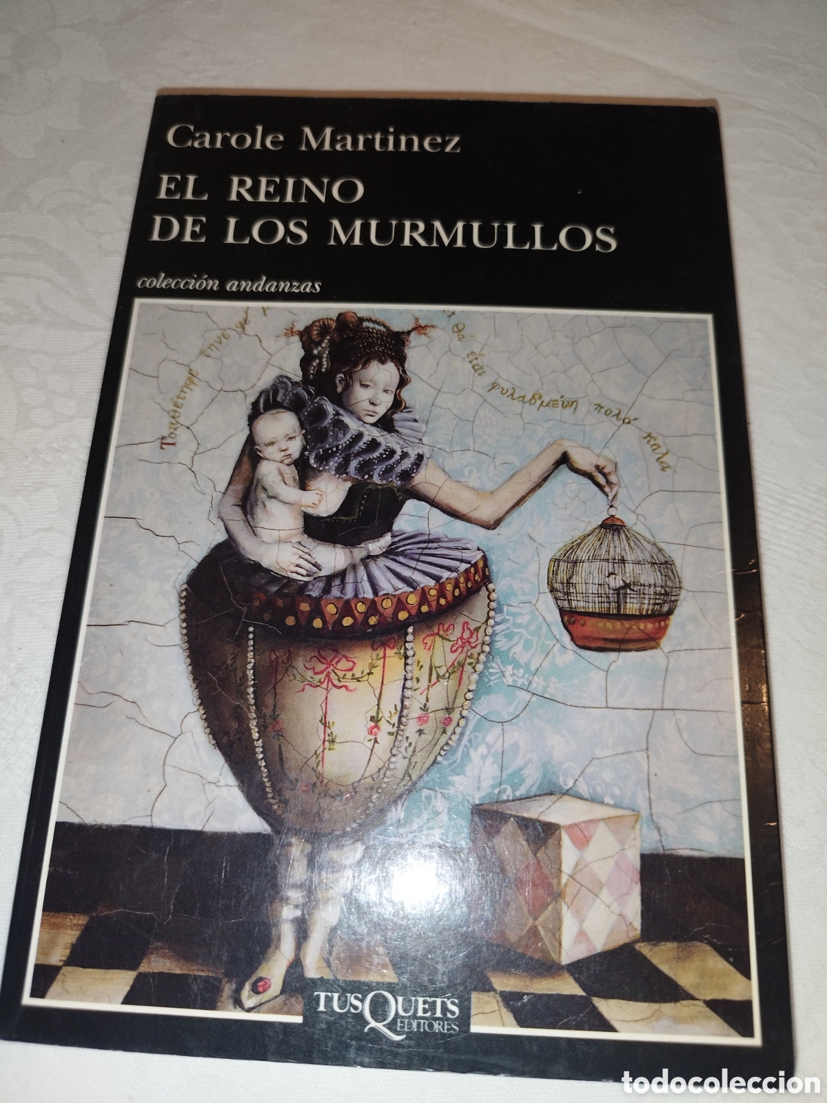 Libros de segunda mano: CAROLE MARTINEZ: EL REINO DE LOS MURMULLOS. ED. TUSQUETS, COLECCION ANDANZAS, 2013 PRIMERA EDICION