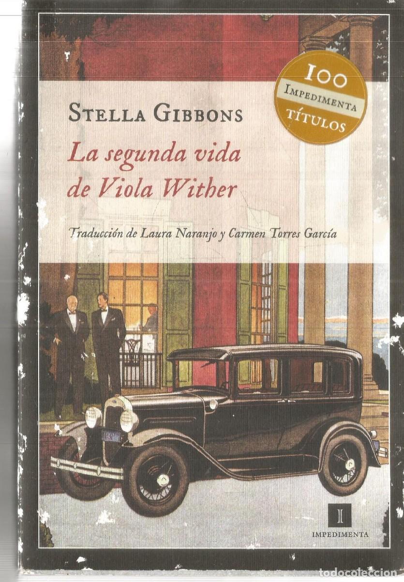 Libros de segunda mano: STELLA GIBBONS. LA SEGUNDA VIDA DE VIOLA WITHER. IMPEDIMENTA. PRIMERA EDICION