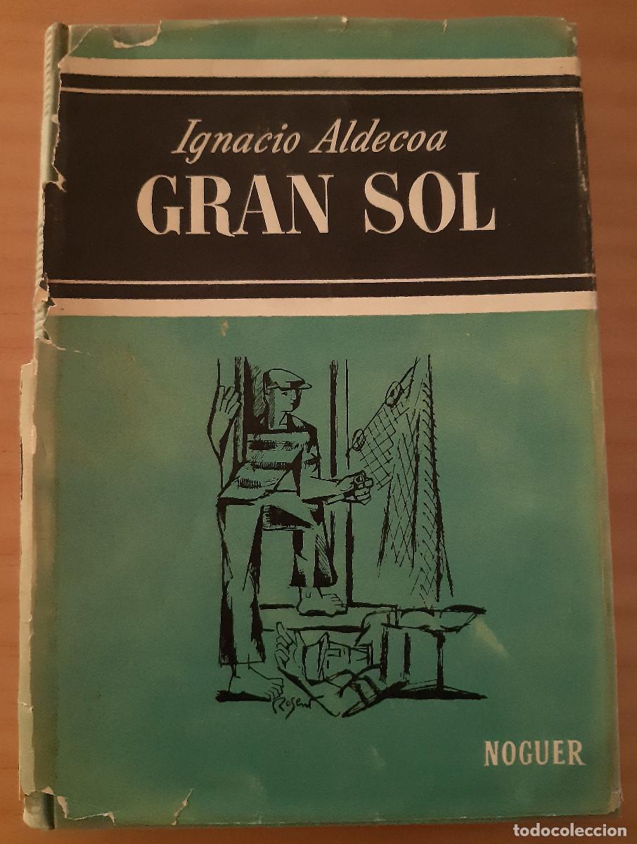 Livres d'occasion: GRAN SOL - IGNACIO ALDECOA - GALER&Iacute;A LITERARIA - EDITORIAL NOGUER - A&Ntilde;O 1957 - PERFECTO ESTADO