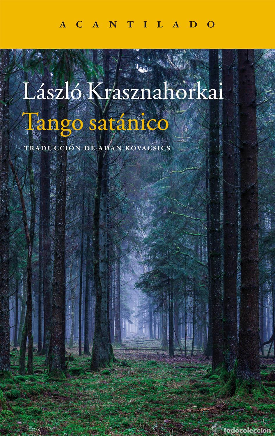 Libros de segunda mano: L&aacute;szl&oacute; Krasznahorkai. Tango sat&aacute;nico. NUEVO. Premio Nobel 20025 Editorial El Acantilado