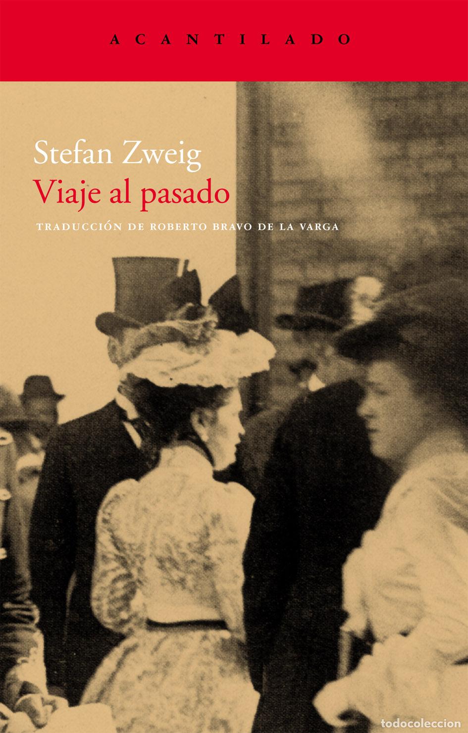 Libros de segunda mano: Stefan Zweig Viaje al pasado. NUEVO. Editorial El Acantilado