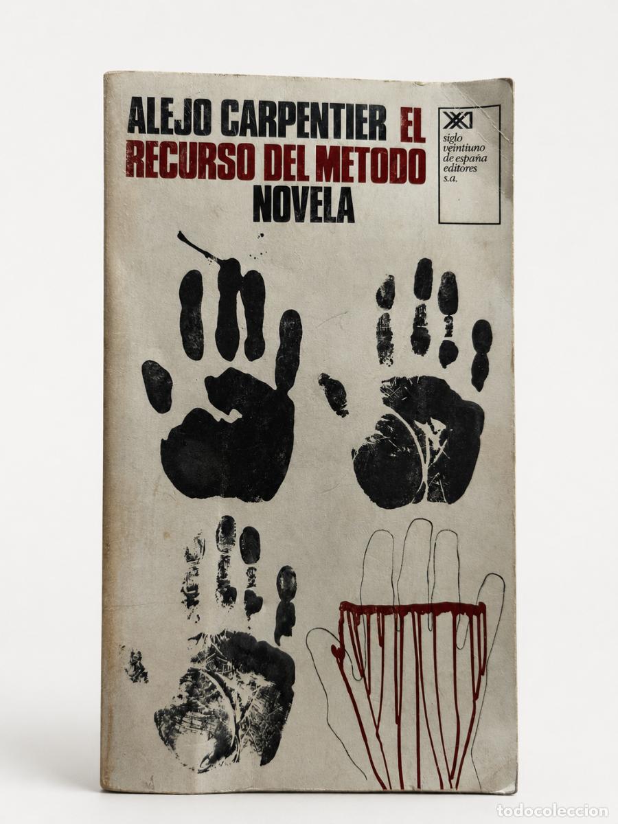 Libros de segunda mano: Alejo Carpentier &ndash; El recurso del m&eacute;todo &ndash; Siglo XXI de Espa&ntilde;a &ndash; 1974