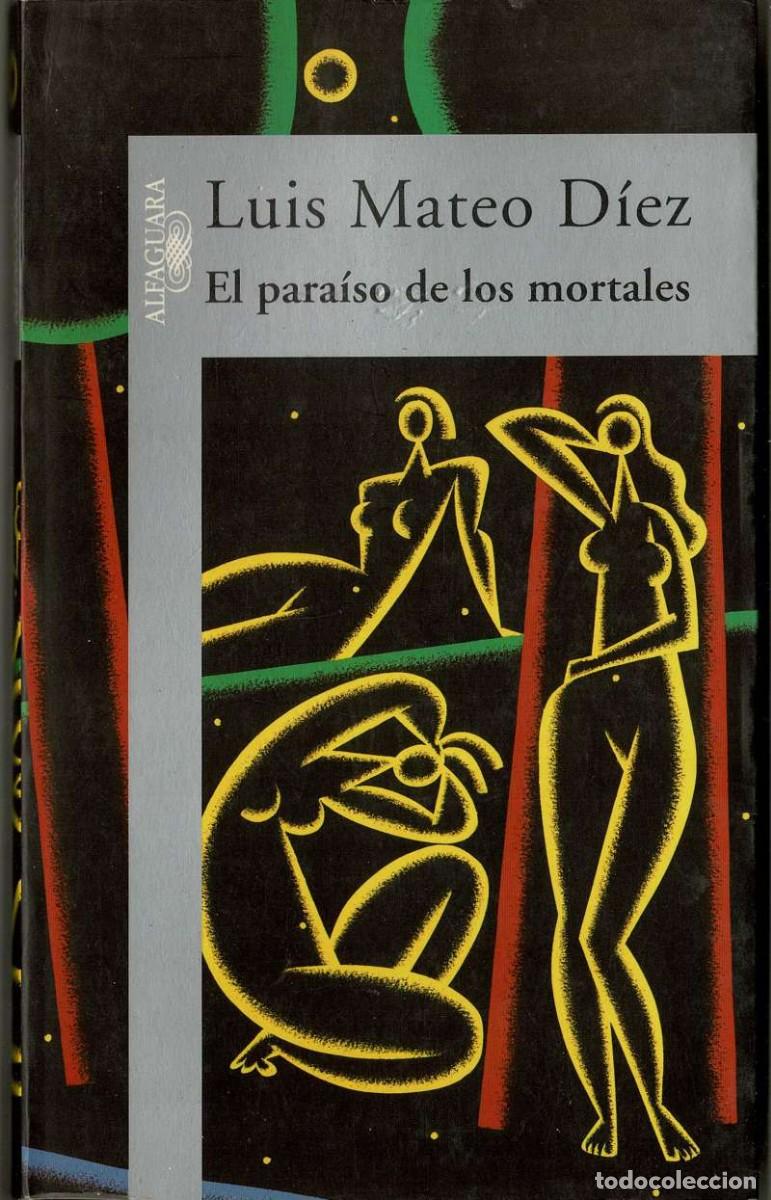 Libros de segunda mano: El para&iacute;so de los mortales - Luis Mateo D&iacute;ez