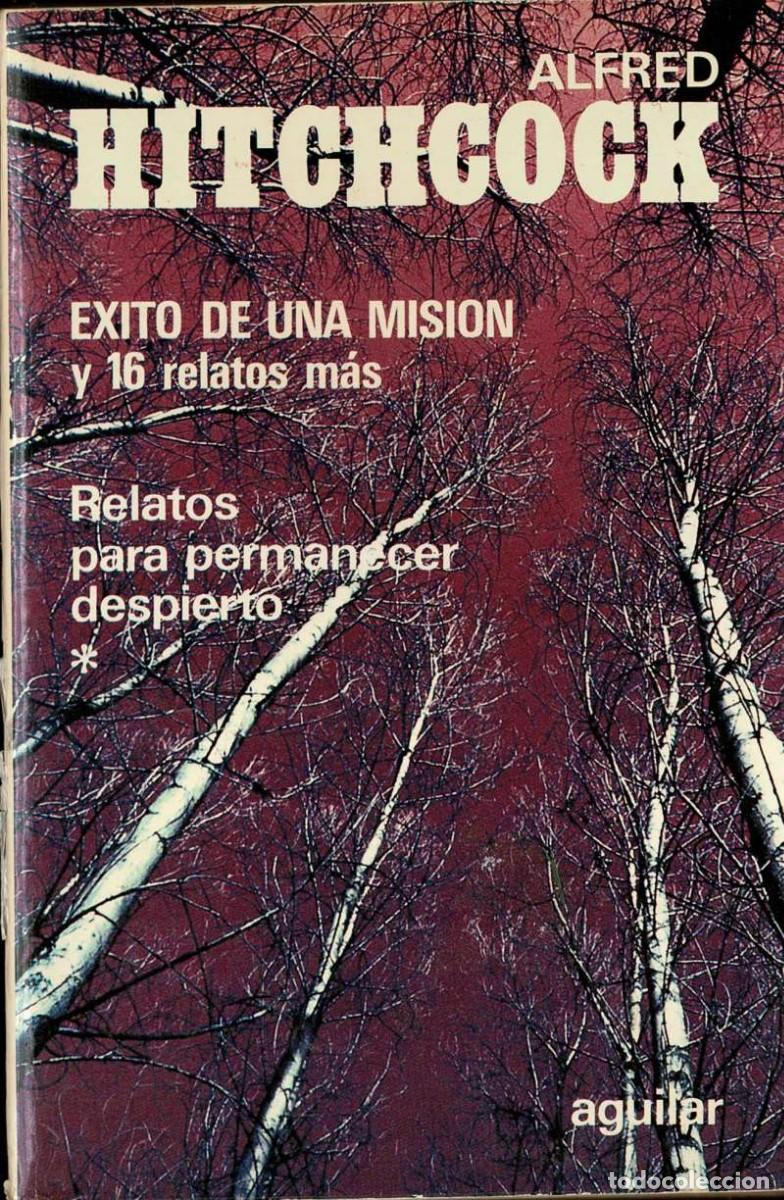 Libros de segunda mano: Relatos para permanecer despierto Vol. 1. Exito de una misi&oacute;n y 16 relatos m&aacute;s - Alfred Hitchcock