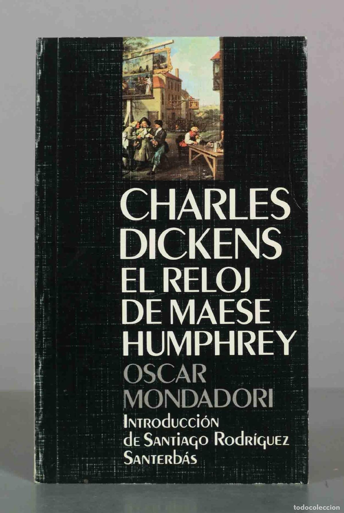 Libros de segunda mano: El reloj de Maese Humphrey - Charles Dickens - Editorial Mondadori