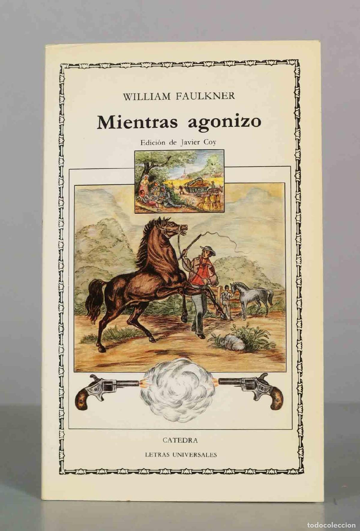 Libros de segunda mano: Mientras agonizo - William Faulkner - Editorial C&aacute;tedra